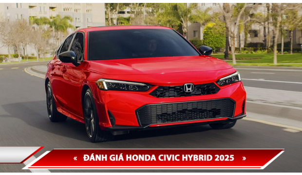 ĐÁNH GIÁ HONDA CIVIC HYBRID 2025: BƯỚC TIẾN CÔNG NGHỆ MỚI ĐẦY HỨA HẸN